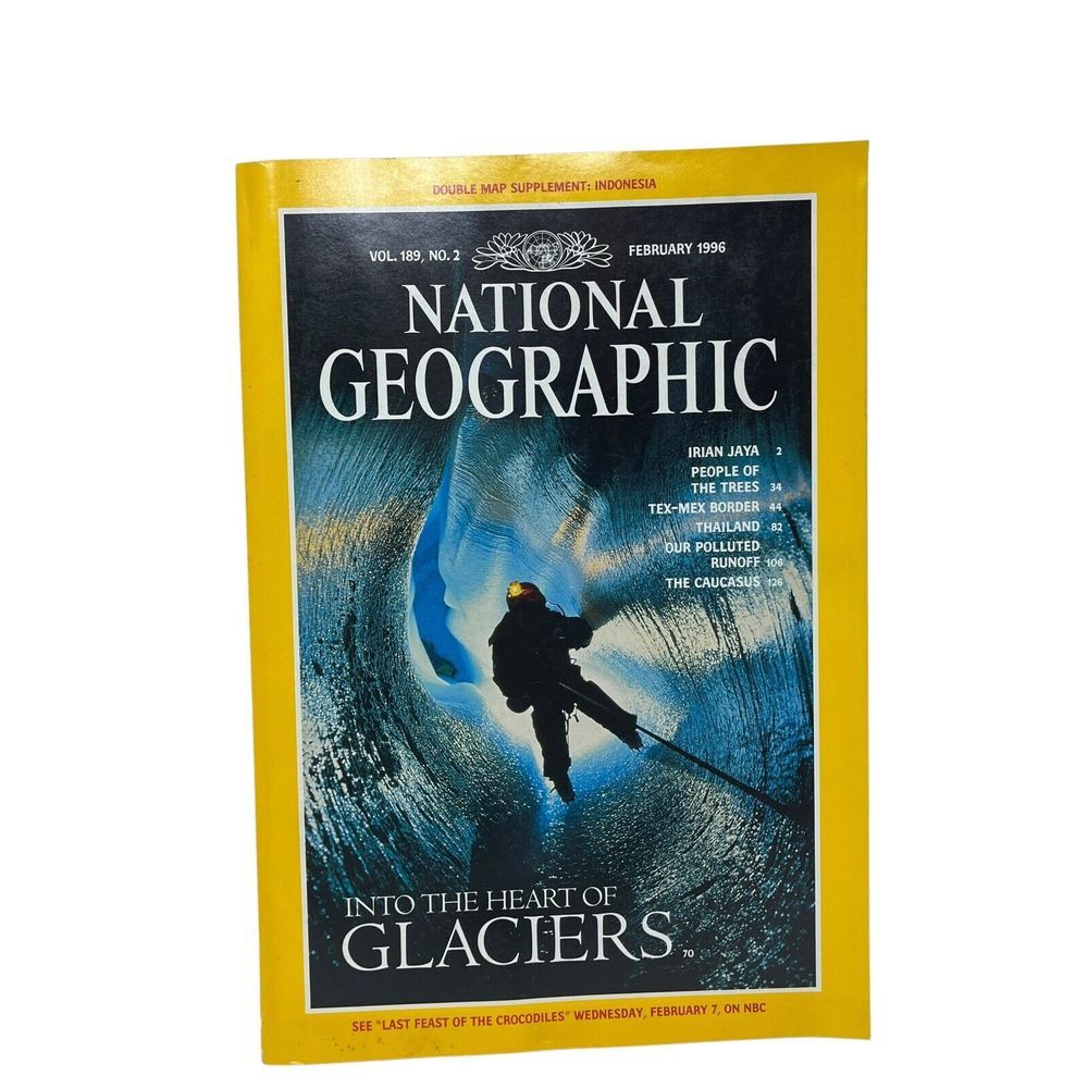 National Geographic Magazine February 1996 Glaciers Irian‎ Jaya Tex-Mex Thailand